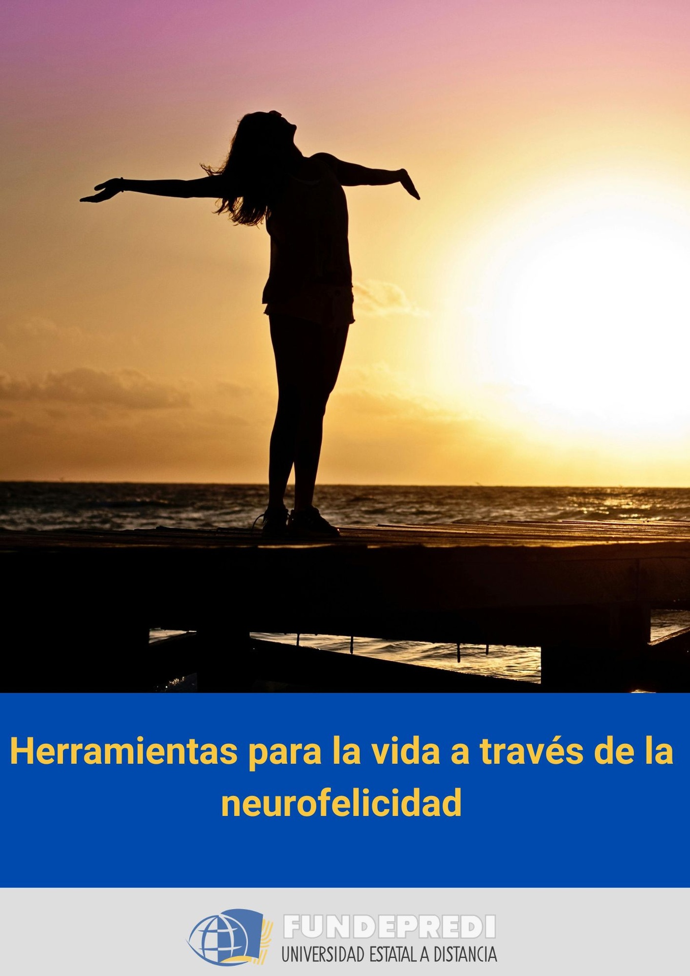 Herramientas para la vida a través de la neurofelicidad.