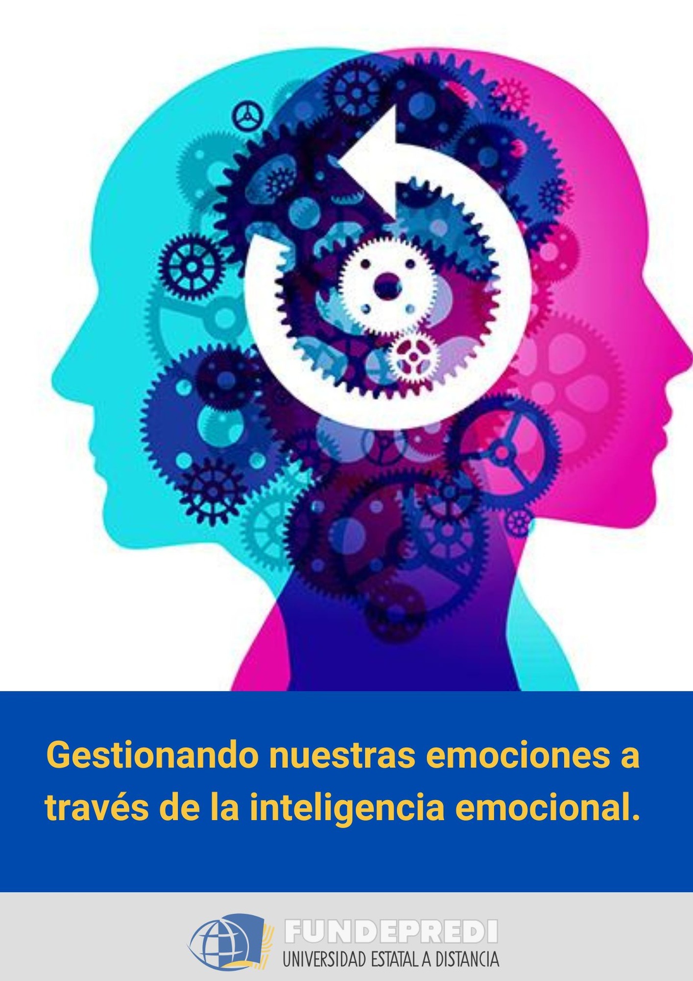 Gestionando nuestras emociones a través de la inteligencia emocional.