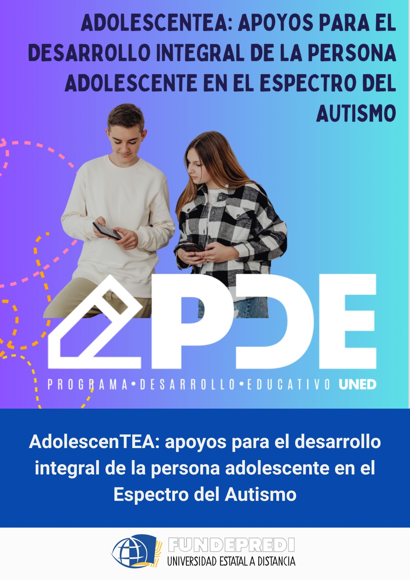 AdolescenTEA: apoyos para el desarrollo integral de la persona adolescente en el Espectro del Autismo